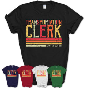 Vintage Transportation Clerk Limited Edition Job Shirt, Coworker Birthday Gift Idea