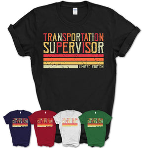 Vintage Transportation Supervisor Limited Edition Job Shirt, Coworker Birthday Gift Idea