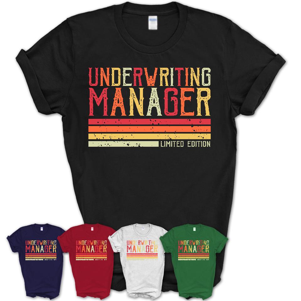 Vintage Underwriting Manager Limited Edition Job Shirt, Coworker Birthday Gift Idea