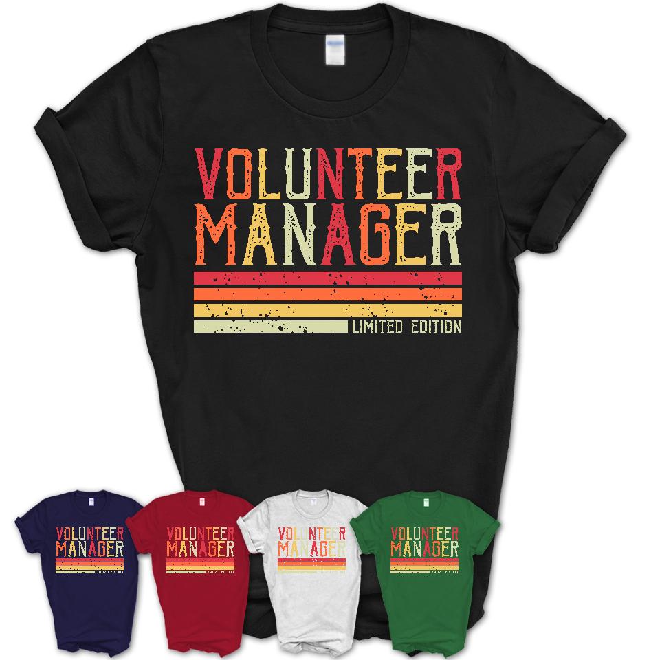 Vintage Volunteer Manager Limited Edition Job Shirt, Coworker Birthday Gift Idea