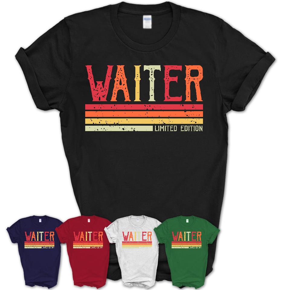 Vintage Waiter Limited Edition Job Shirt, Coworker Birthday Gift Idea