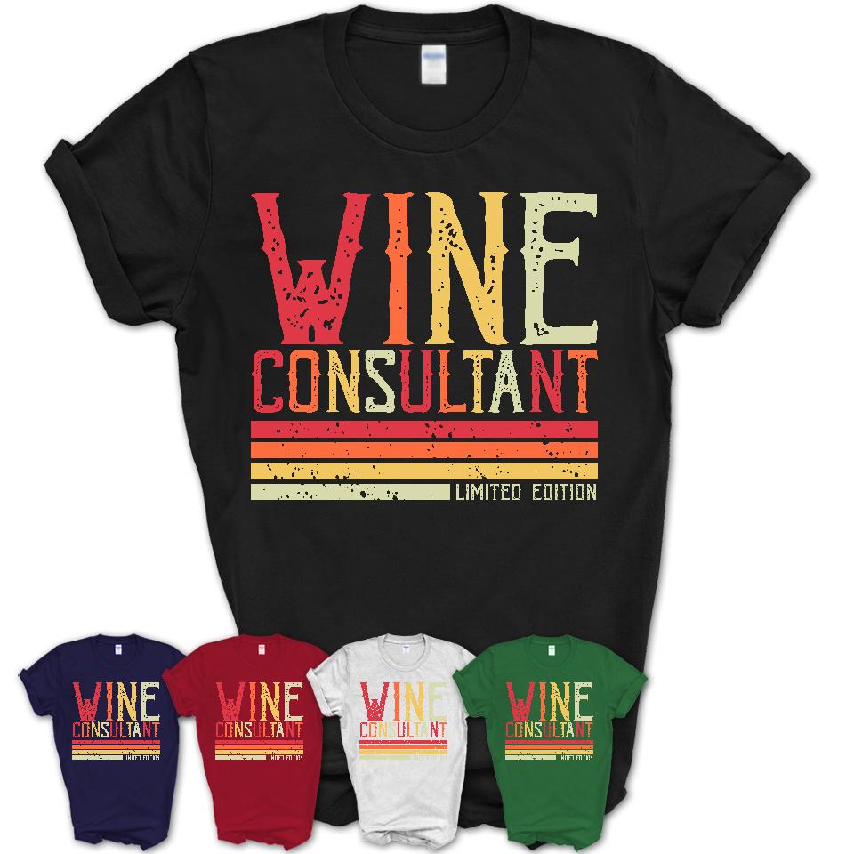 Vintage Wine Consultant Limited Edition Job Shirt, Coworker Birthday Gift Idea
