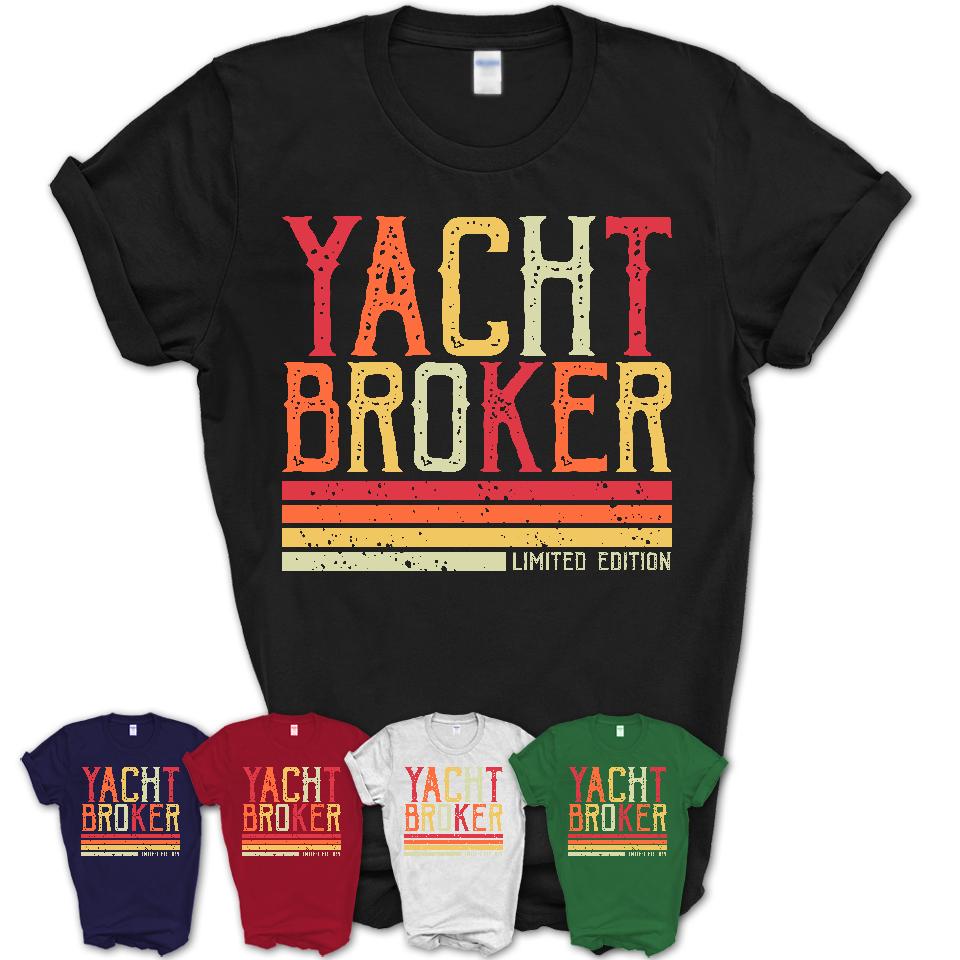 Vintage Yacht Broker Limited Edition Job Shirt, Coworker Birthday Gift Idea