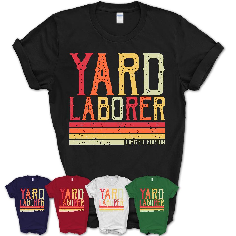 Vintage Yard Laborer Limited Edition Job Shirt, Coworker Birthday Gift Idea