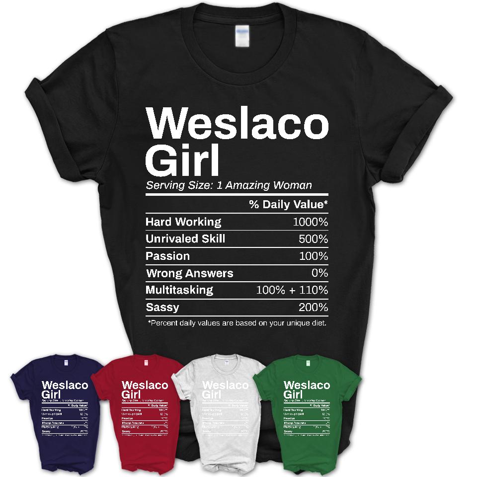Weslaco Girl Texas Nutrition Facts Proud Vintage Sport Born Living City Home Roots USA Gift Women T-Shirt