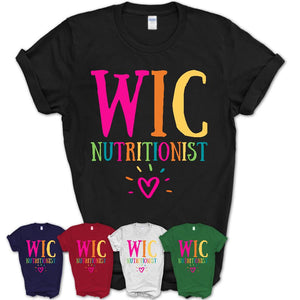 Wic Nutritionist Rainbow Lettering Heart Shirt, Employee Appreciation Gifts