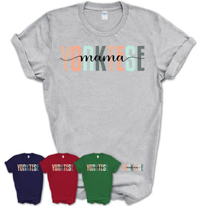 Yorktese Mama Shirt, Mom Of Yorktese Shirt, Dog Mom Gifts