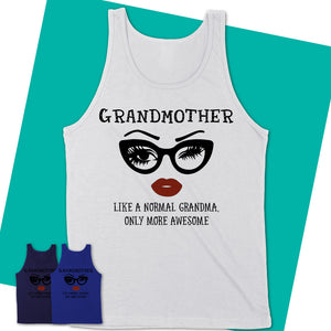 Unisex-Tank-Top-GRANDMOTHER-Like-A-Normal-Grandma-Shirt-Awesome-Grandma-T-shirt-Birthday-Gift-for-Grandmas-62.jpg