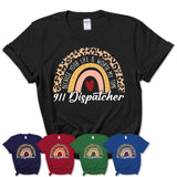 911 Dispatcher Because Your Life Worth My Time Rainbow T-Shirt