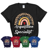 Acquisition Specialist Because Your Life Worth My Time Rainbow T-Shirt