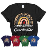 Administrative Coordinator Because Your Life Worth My Time Rainbow T-Shirt