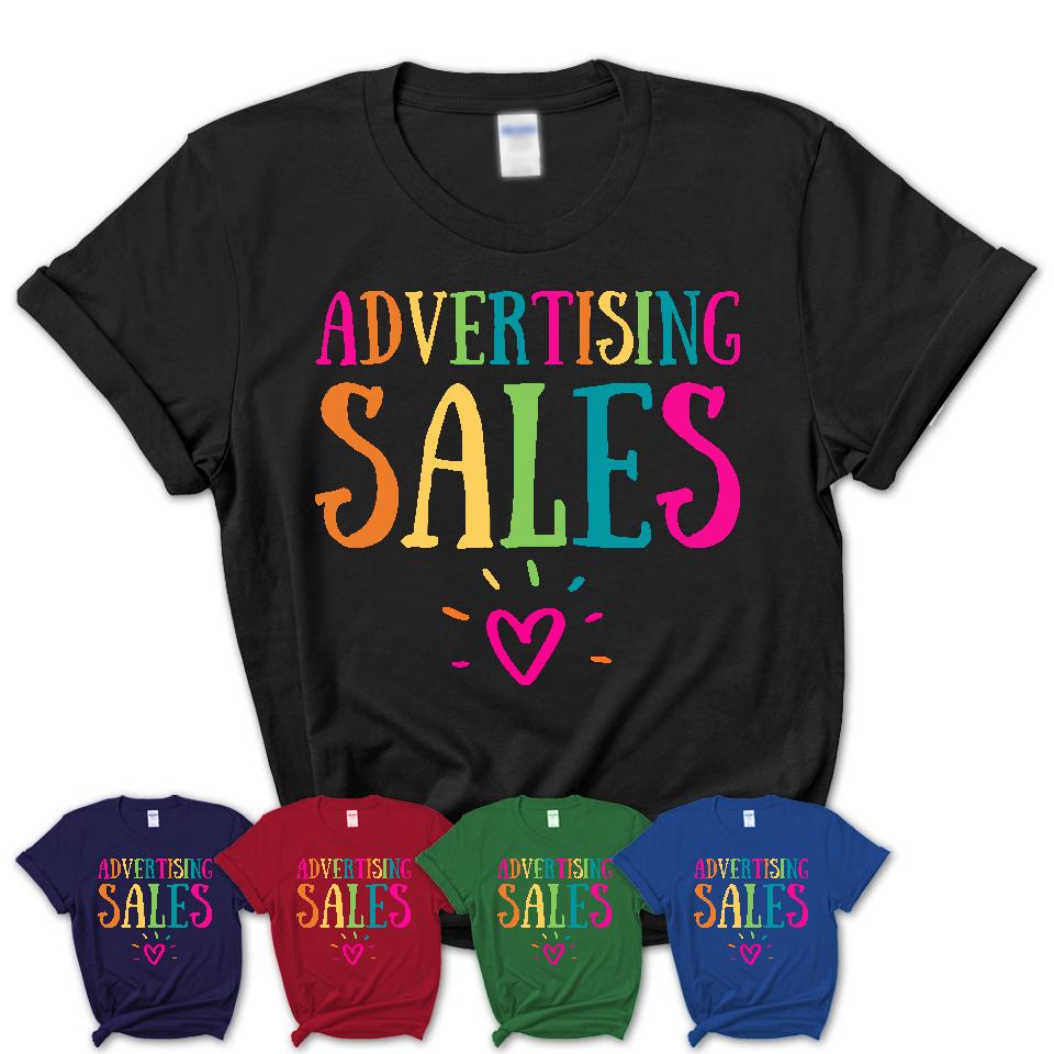 Advertising Sales Rainbow Lettering Heart Shirt, Employee Appreciation Gifts