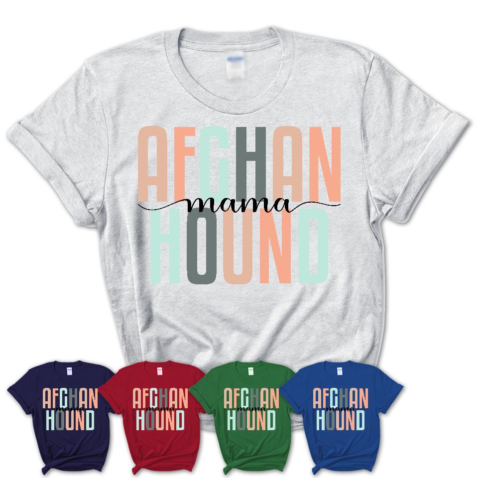 Afghan Hound Mama Shirt, Mom Of Afghan Hound Shirt, Dog Mom Gifts