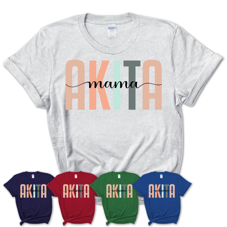 Akita Mama Shirt, Mom Of Akita Shirt, Dog Mom Gifts