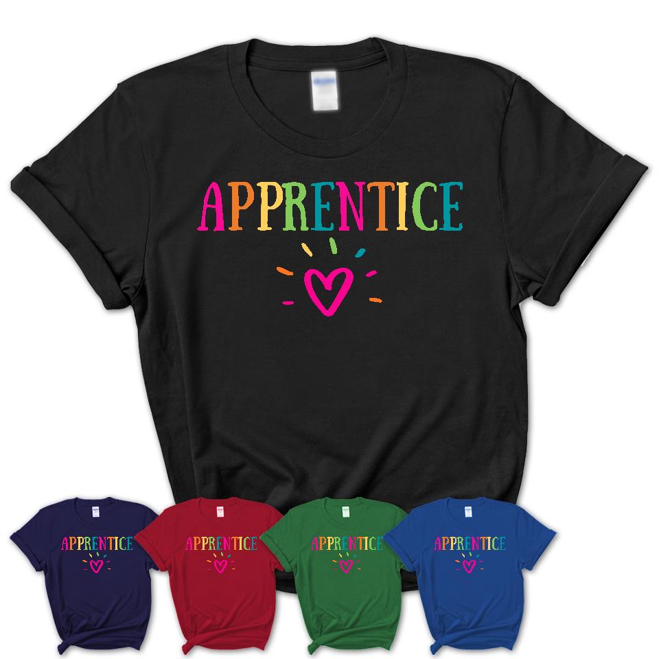Apprentice Rainbow Lettering Heart Shirt, Employee Appreciation Gifts