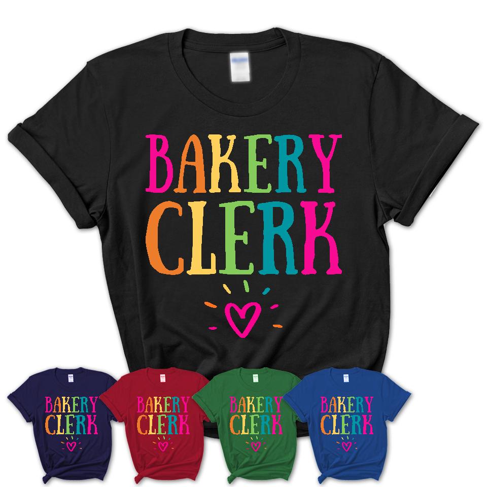 Bakery Clerk Rainbow Lettering Heart Shirt, Employee Appreciation Gifts