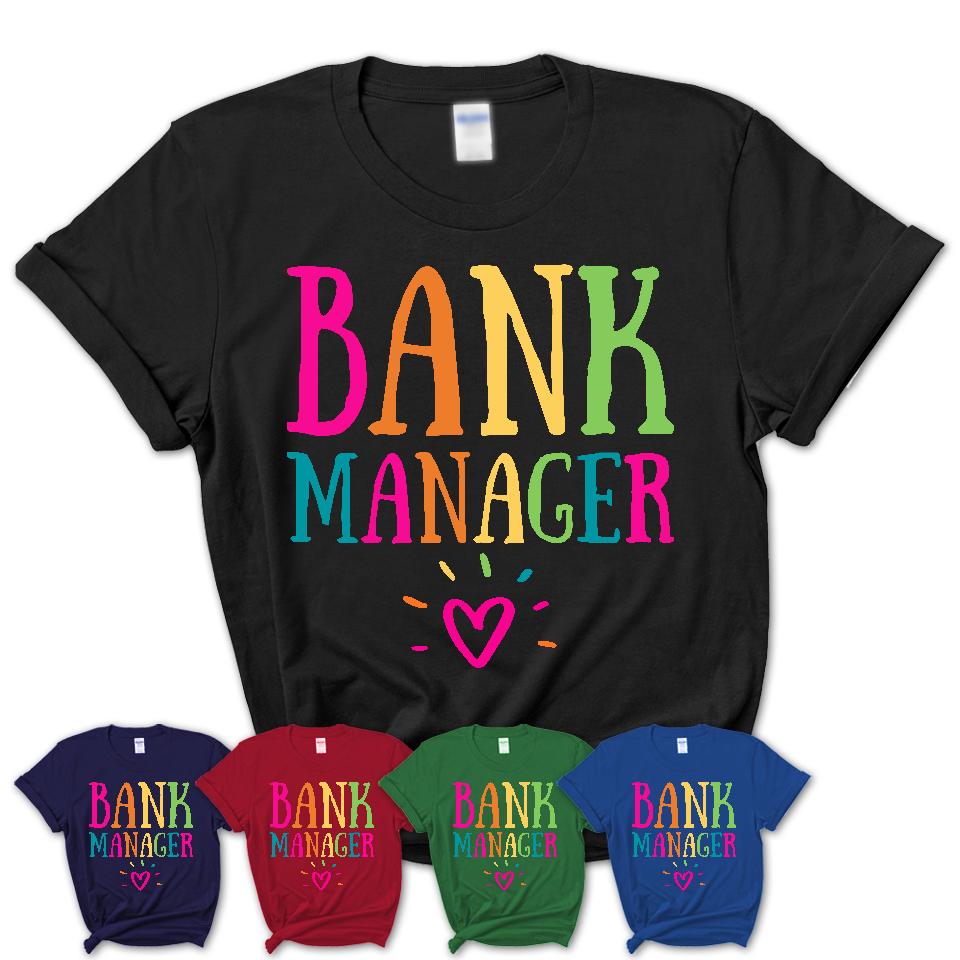 Bank Manager Rainbow Lettering Heart Shirt, Employee Appreciation Gifts