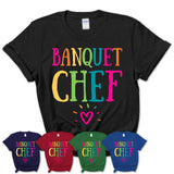 Banquet Chef Rainbow Lettering Heart Shirt, Employee Appreciation Gifts