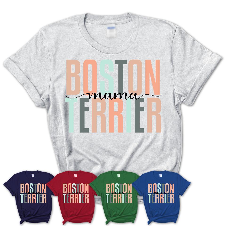 Boston Terrier Mama Shirt, Mom Of Boston Terrier Shirt, Dog Mom Gifts