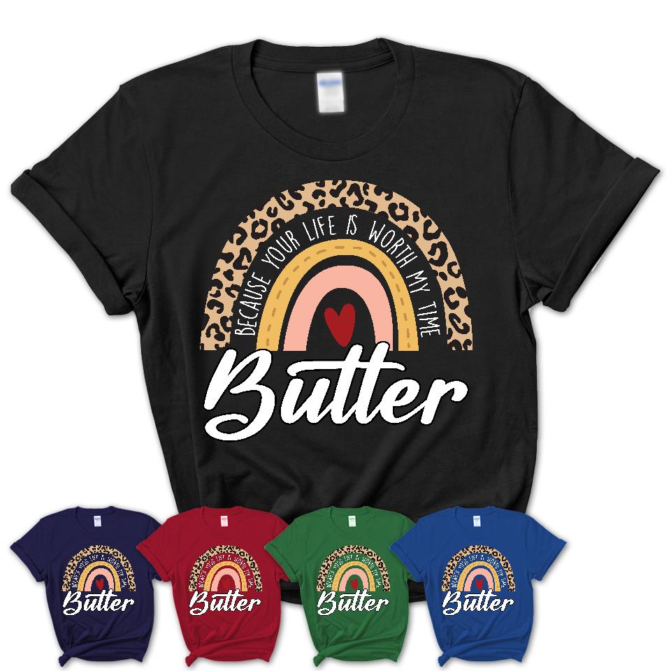 Butler Because Your Life Worth My Time Rainbow T-Shirt