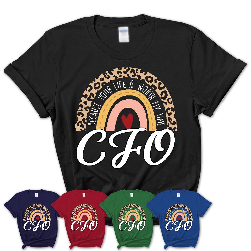 CFO Because Your Life Worth My Time Rainbow T-Shirt