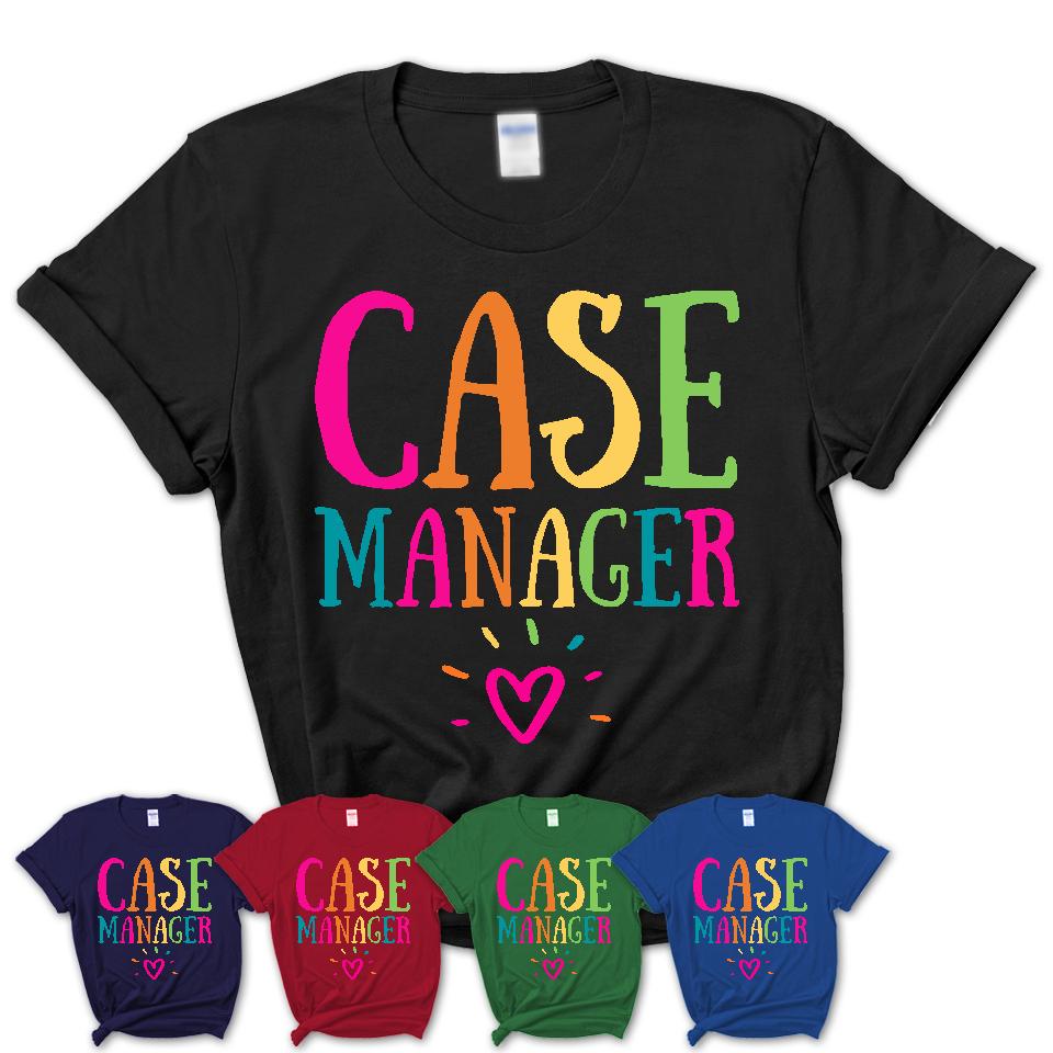 Case Manager Rainbow Lettering Heart Shirt, Employee Appreciation Gifts