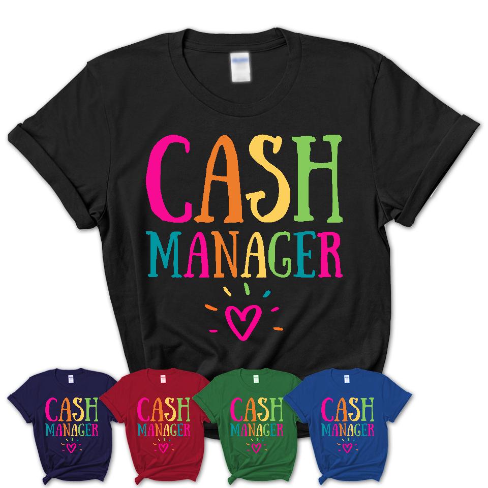 Cash Manager Rainbow Lettering Heart Shirt, Employee Appreciation Gifts