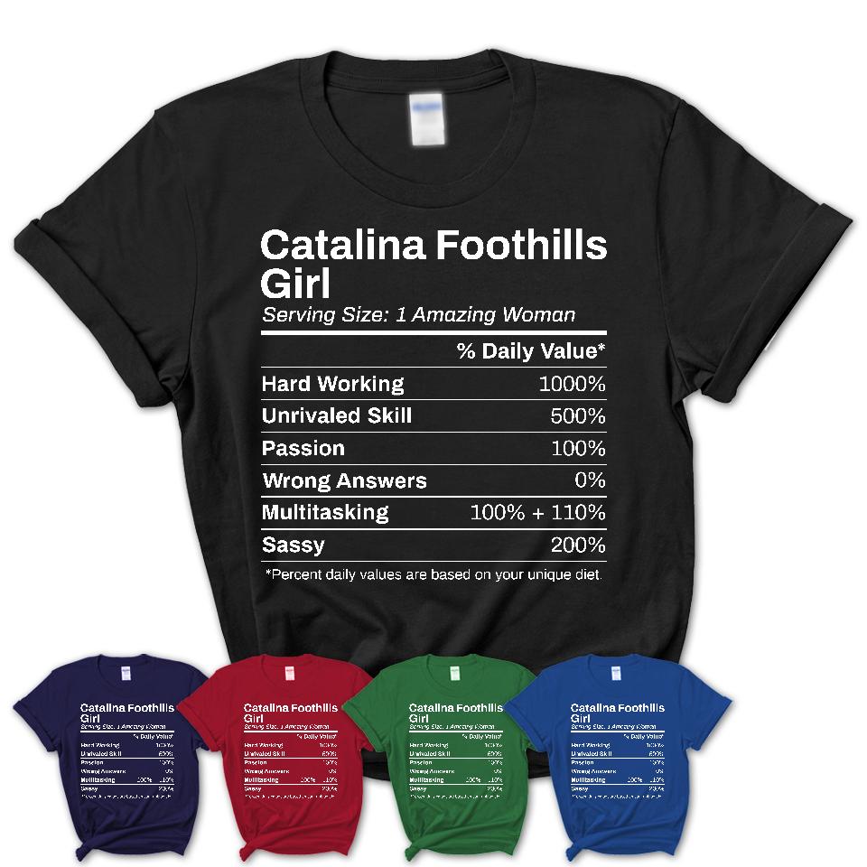 Catalina Foothills Girl Arizona Nutrition Facts Proud Vintage Sport Born Living City Home Roots USA Gift Women T-Shirt
