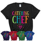 Catering Chef Rainbow Lettering Heart Shirt, Employee Appreciation Gifts