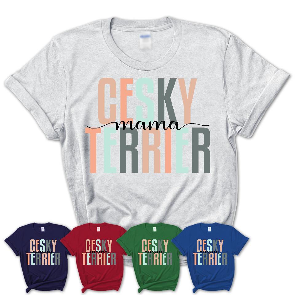 Cesky Terrier Mama Shirt, Mom Of Cesky Terrier Shirt, Dog Mom Gifts