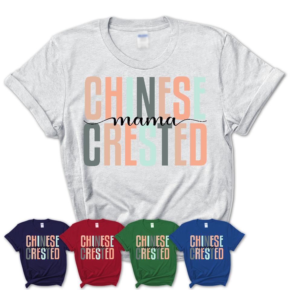 Chinese Crested Mama Shirt, Mom Of Chinese Crested Shirt, Dog Mom Gifts