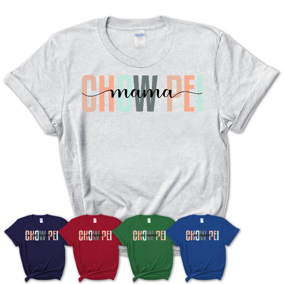 Chow Pei Mama Shirt, Mom Of Chow Pei Shirt, Dog Mom Gifts