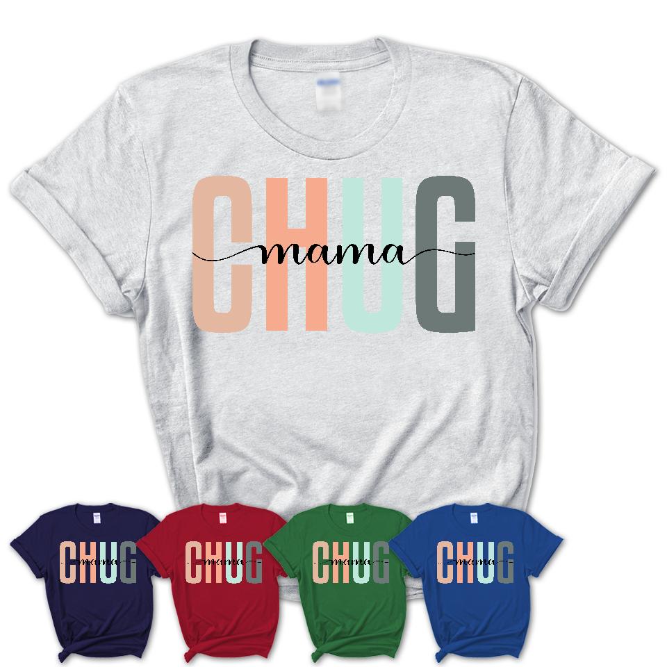 Chug Mama Shirt, Mom Of Chug Shirt, Dog Mom Gifts