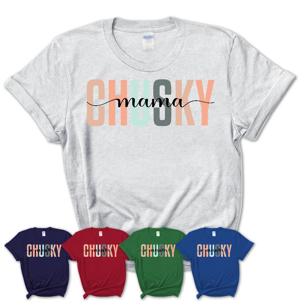 Chusky Mama Shirt, Mom Of Chusky Shirt, Dog Mom Gifts