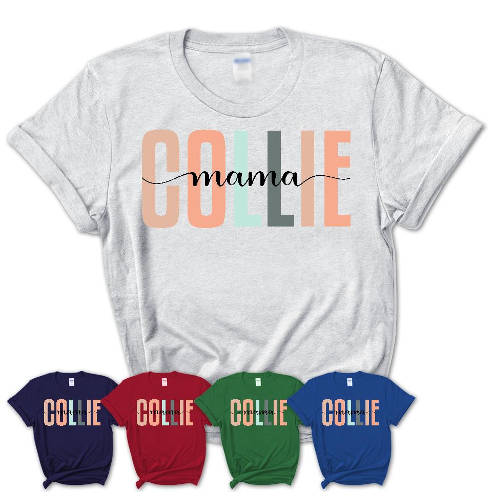 Collie Mama Shirt, Mom Of Collie Shirt, Dog Mom Gifts