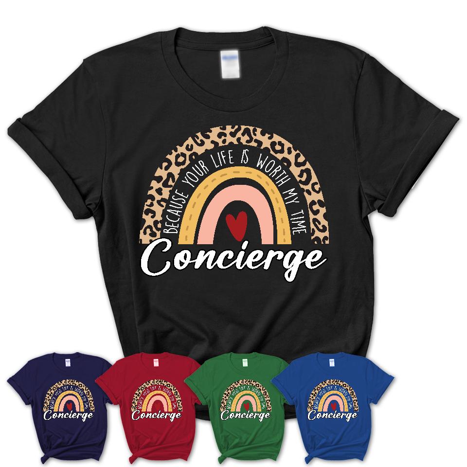 Concierge Because Your Life Worth My Time Rainbow T-Shirt