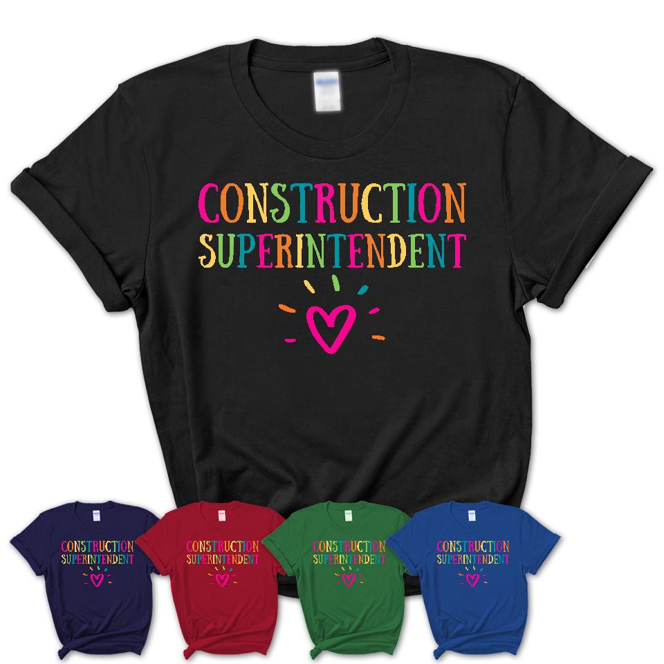 Construction Superintendent Rainbow Lettering Heart Shirt, Employee Appreciation Gifts