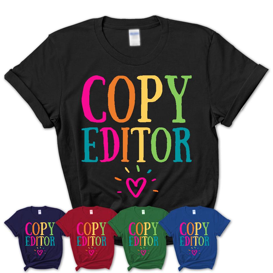 Copy Editor Rainbow Lettering Heart Shirt, Employee Appreciation Gifts