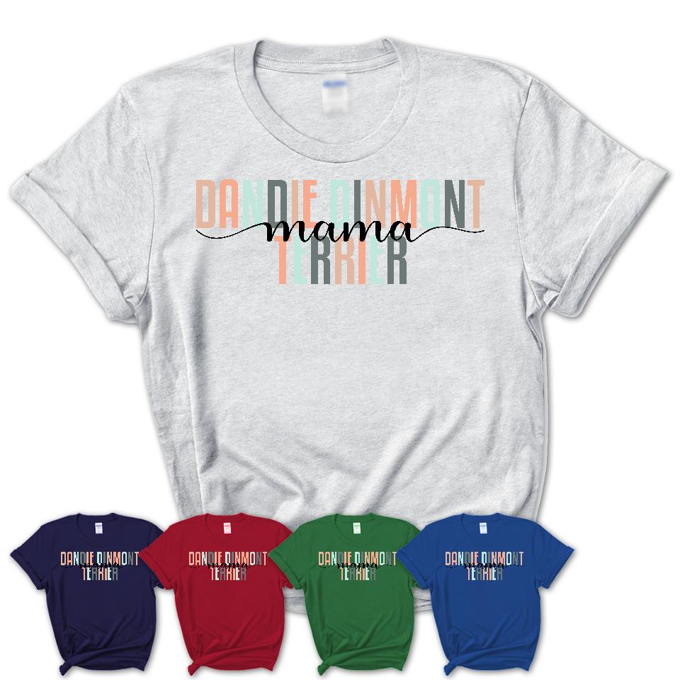 Dandie Dinmont Terrier Mama Shirt, Mom Of Dandie Dinmont Terrier Shirt, Dog Mom Gifts