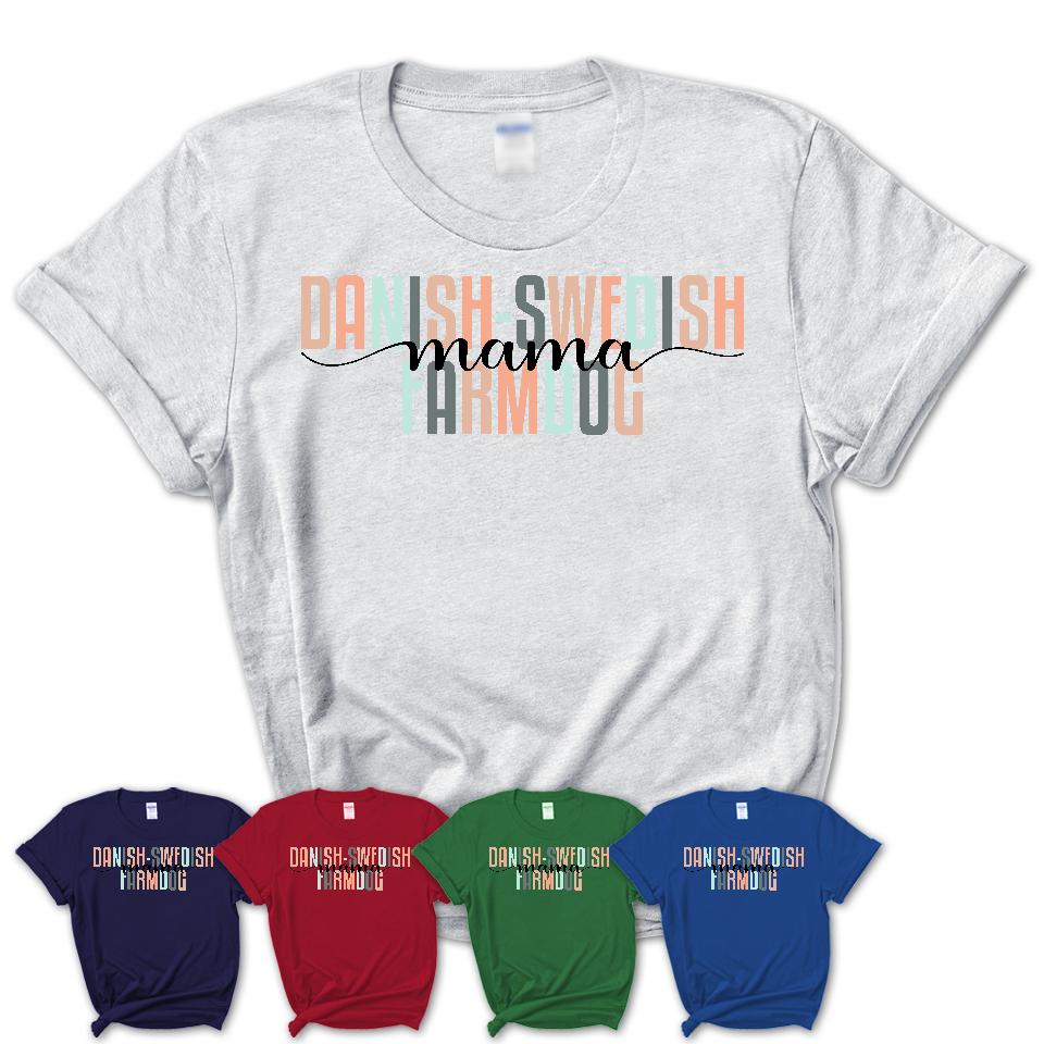 Danish-Swedish Farmdog Mama Shirt, Mom Of Danish-Swedish Farmdog Shirt, Dog Mom Gifts