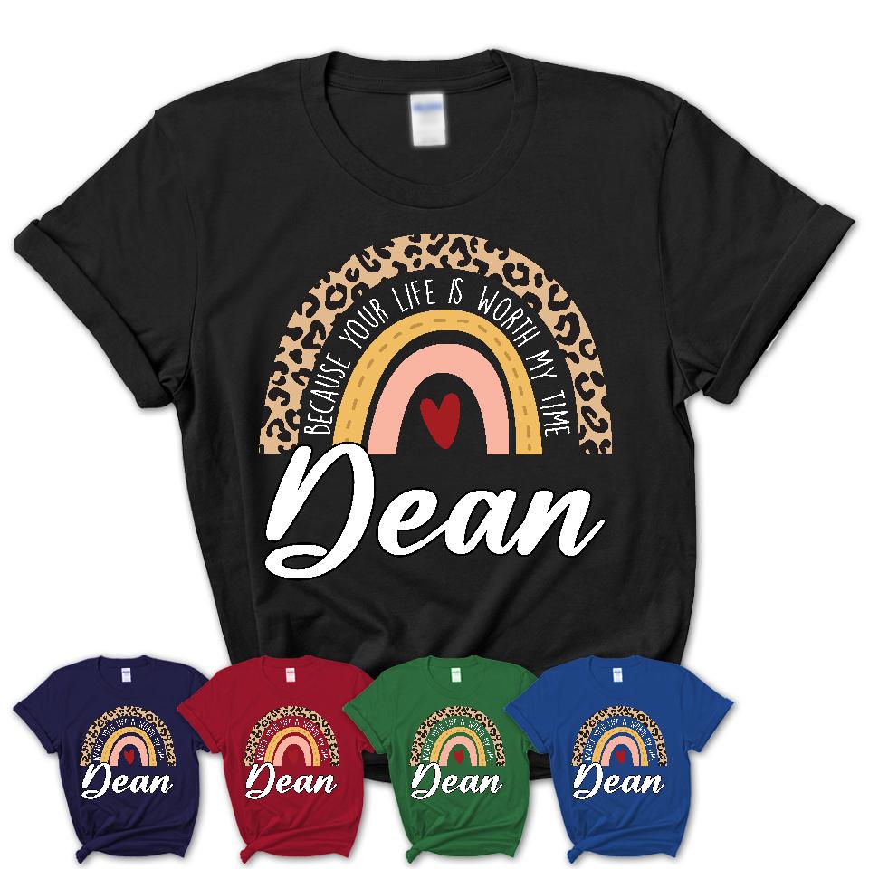 Dean Because Your Life Worth My Time Rainbow T-Shirt