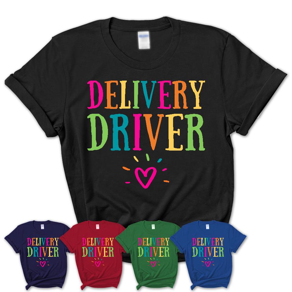 Delivery Driver Rainbow Lettering Heart Shirt, Employee Appreciation Gifts