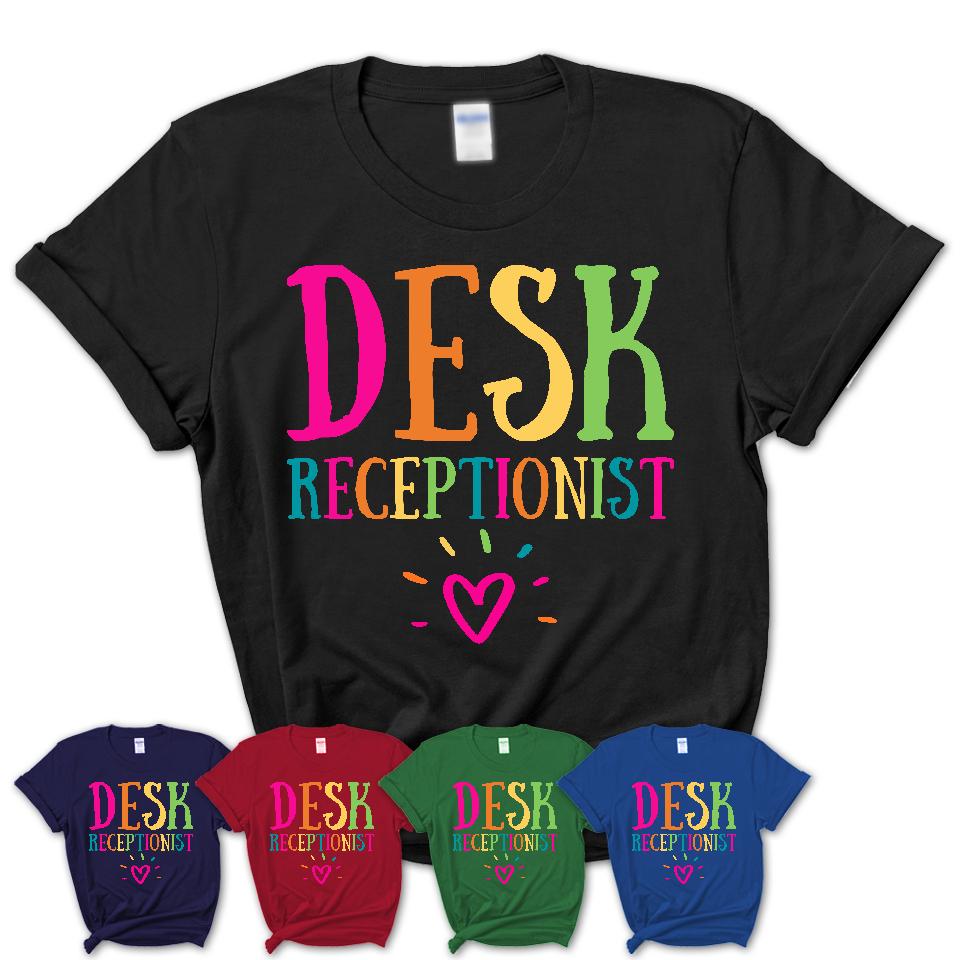 Desk Receptionist Rainbow Lettering Heart Shirt, Employee Appreciation Gifts