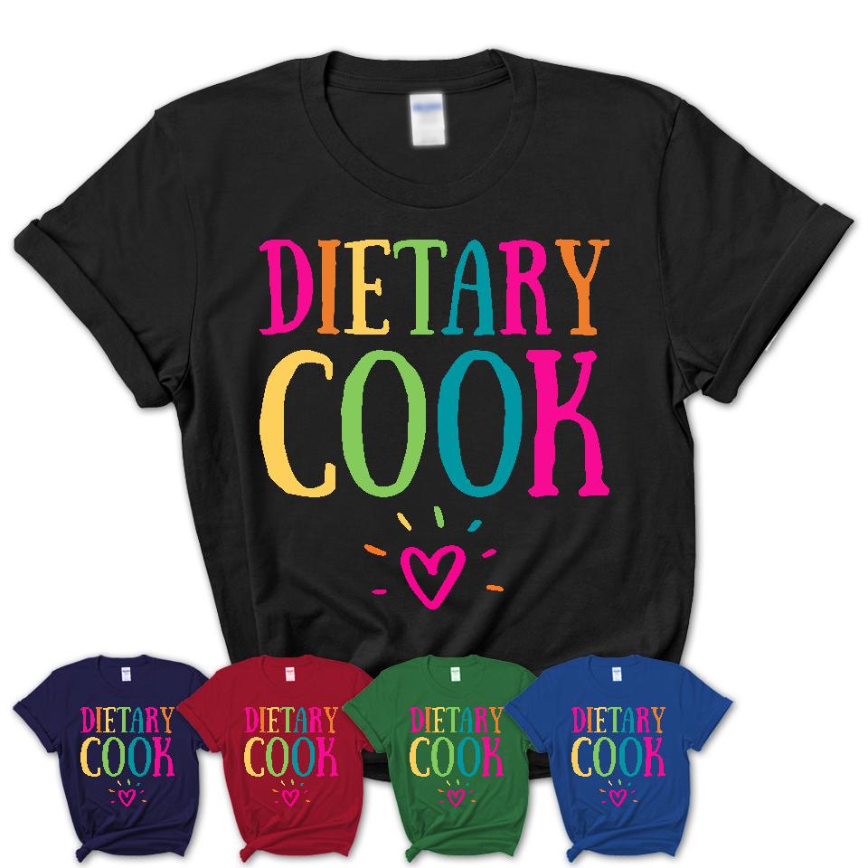 Dietary Cook Rainbow Lettering Heart Shirt, Employee Appreciation Gifts