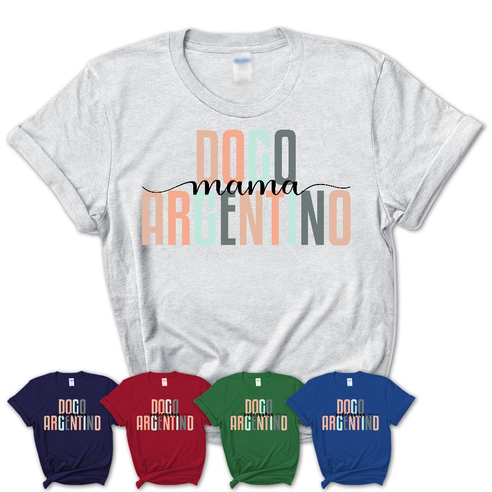 Dogo Argentino Mama Shirt, Mom Of Dogo Argentino Shirt, Dog Mom Gifts