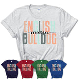 English Bulldog Mama Shirt, Mom Of English Bulldog Shirt, Dog Mom Gifts