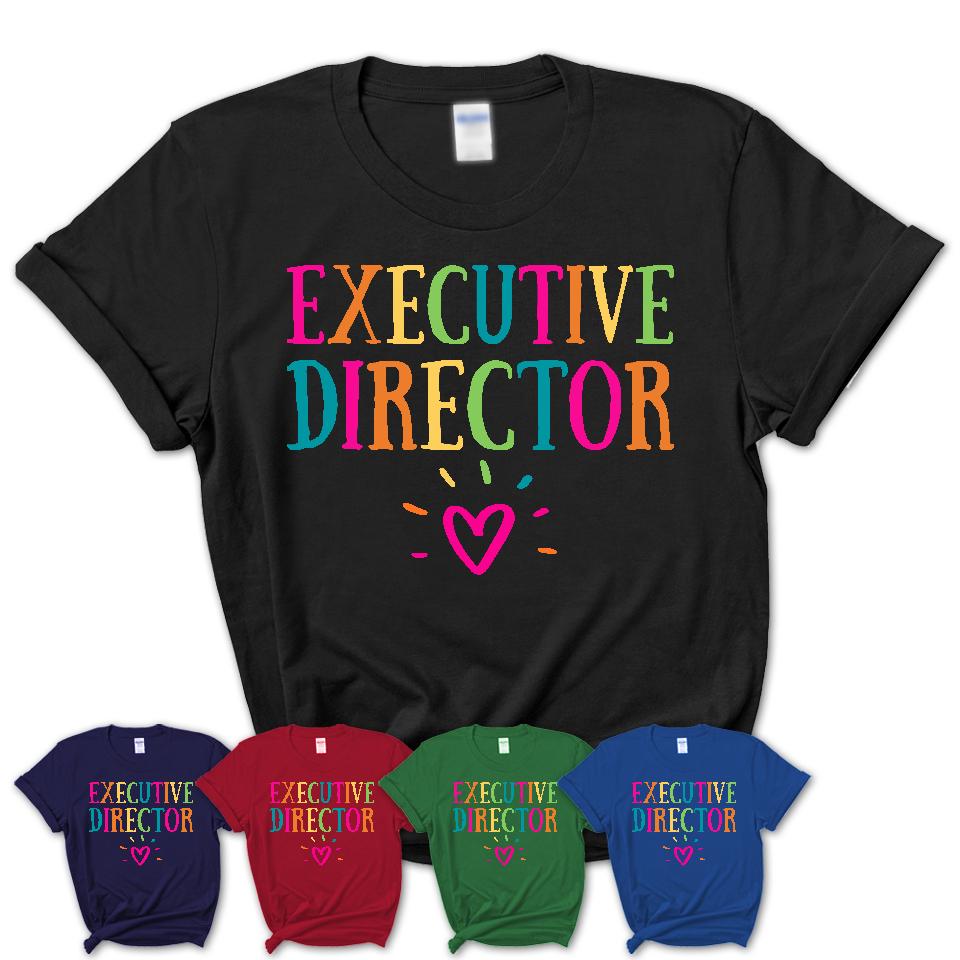 Executive Director Rainbow Lettering Heart Shirt, Employee Appreciation Gifts