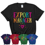 Export Manager Rainbow Lettering Heart Shirt, Employee Appreciation Gifts