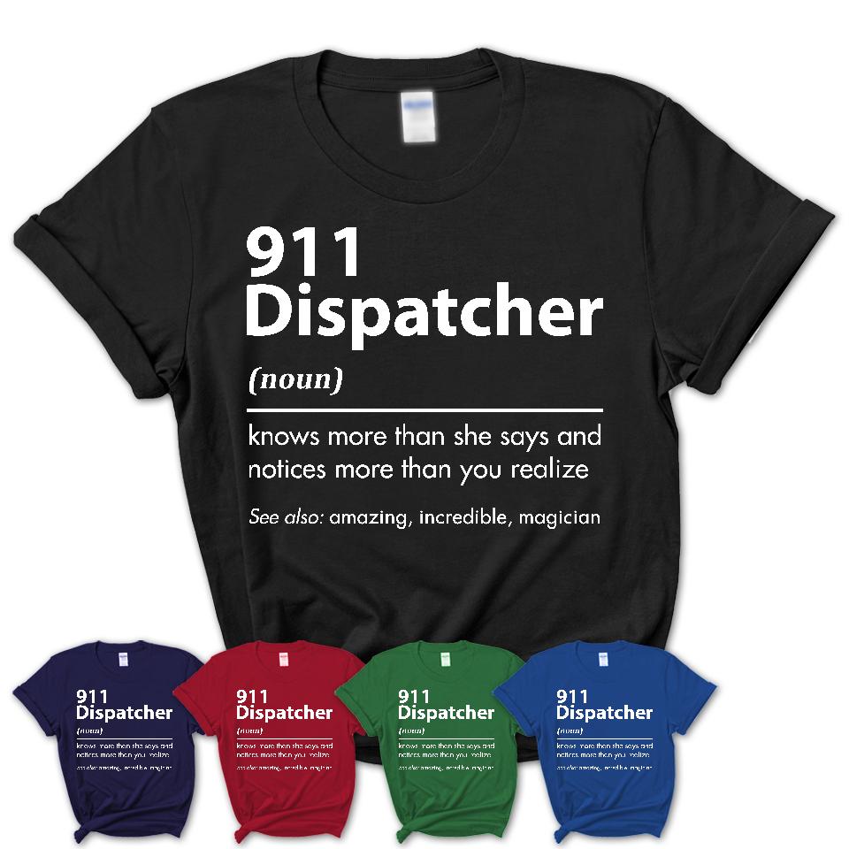 Funny 911 Dispatcher Definition Shirt, New Job Gift for 911 Dispatcher, Coworker Gift Idea