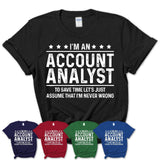Funny Account Analyst Never Wrong T-Shirt, New Job Gift for Coworker